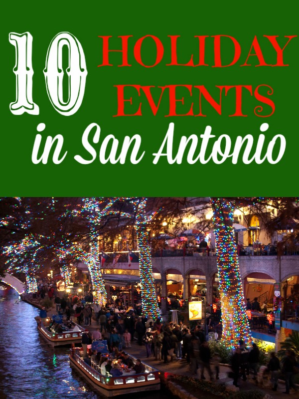 Top 10 Holiday Events in San Antonio Christmas Events in San Antonio