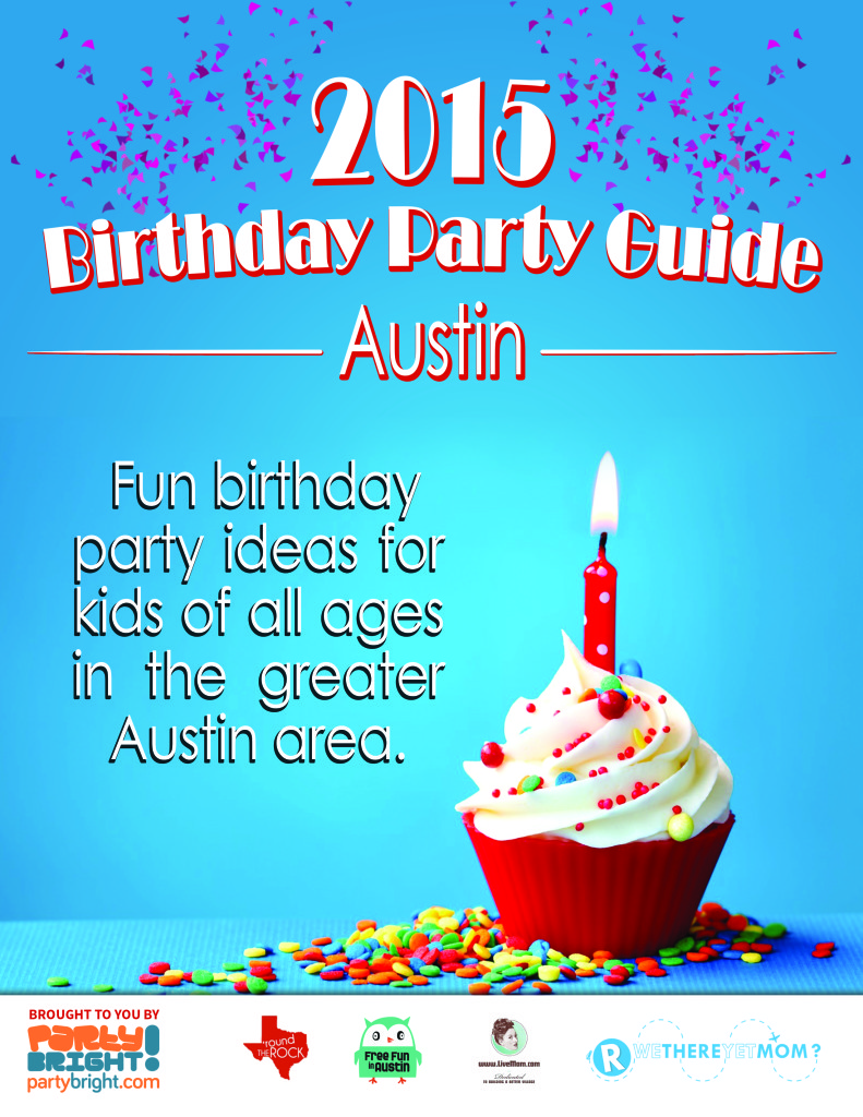 2015 Birthday Party Guide | Austin, TX | Birthday Party Ideas