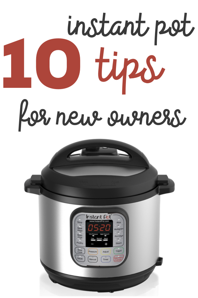 10 Instant Pot Tips for New Owners
